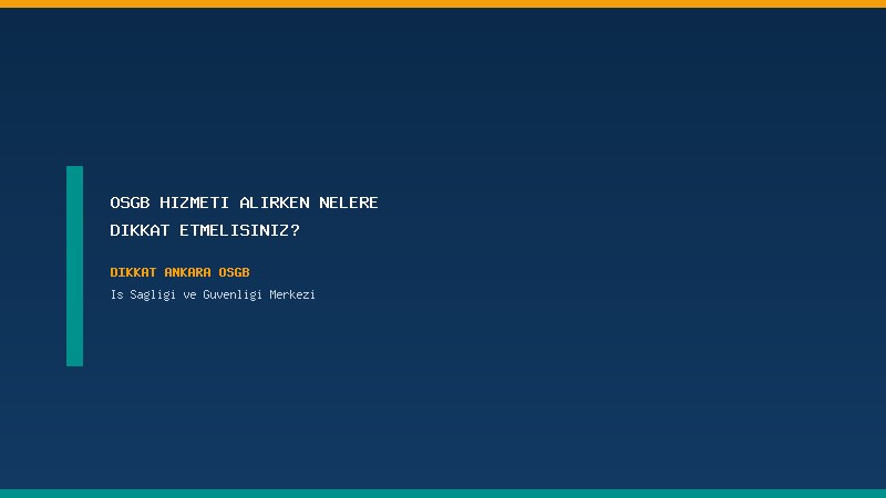 OSGB Hizmeti Alırken Nelere Dikkat Etmelisiniz?